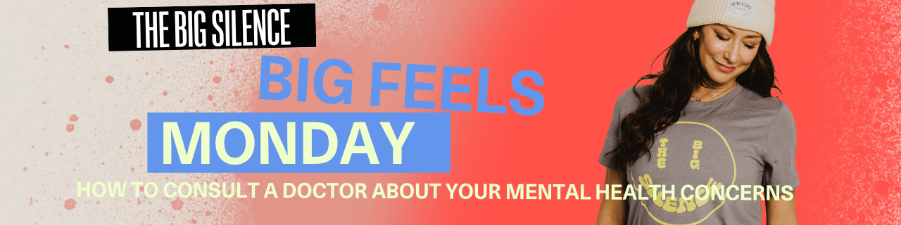 Big Feels Monday: How to Consult a Doctor about Your Mental Health Concerns