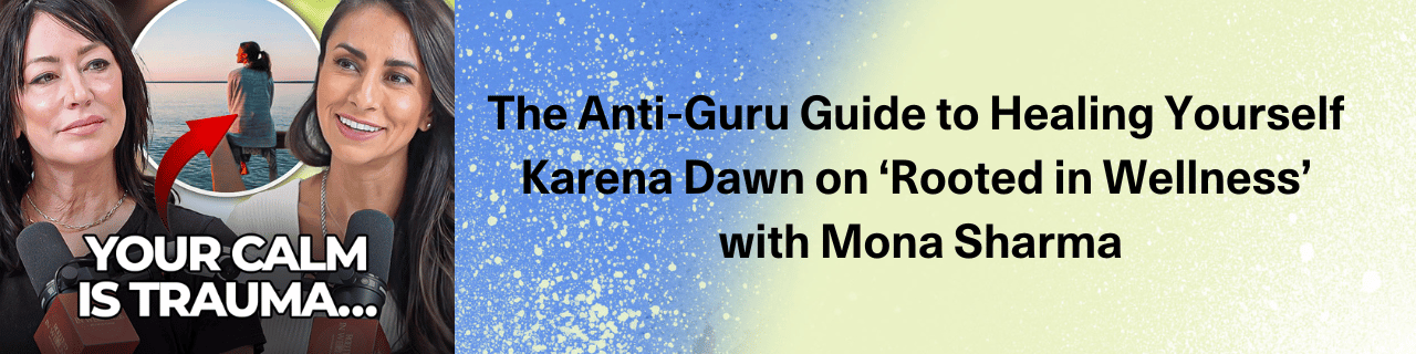 Rooted in Wellness: The Anti-Guru Guide to Healing Yourself with Karena Dawn