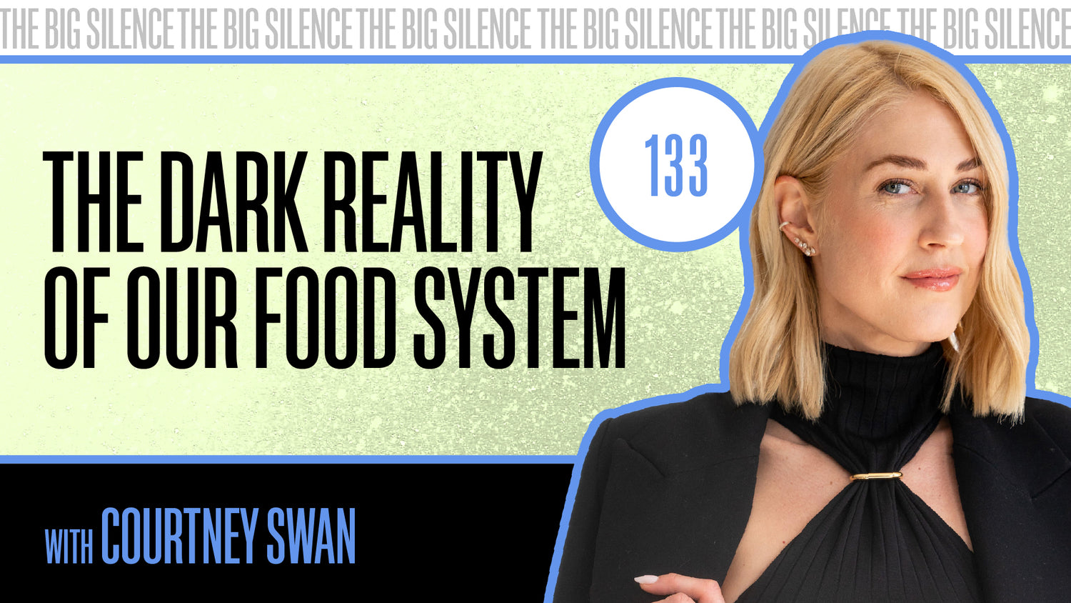 133. THE DARK REALITY OF OUR FOOD SYSTEM & HOW TO MAKE EMPOWERED CHOICES WITH COURTNEY SWAN