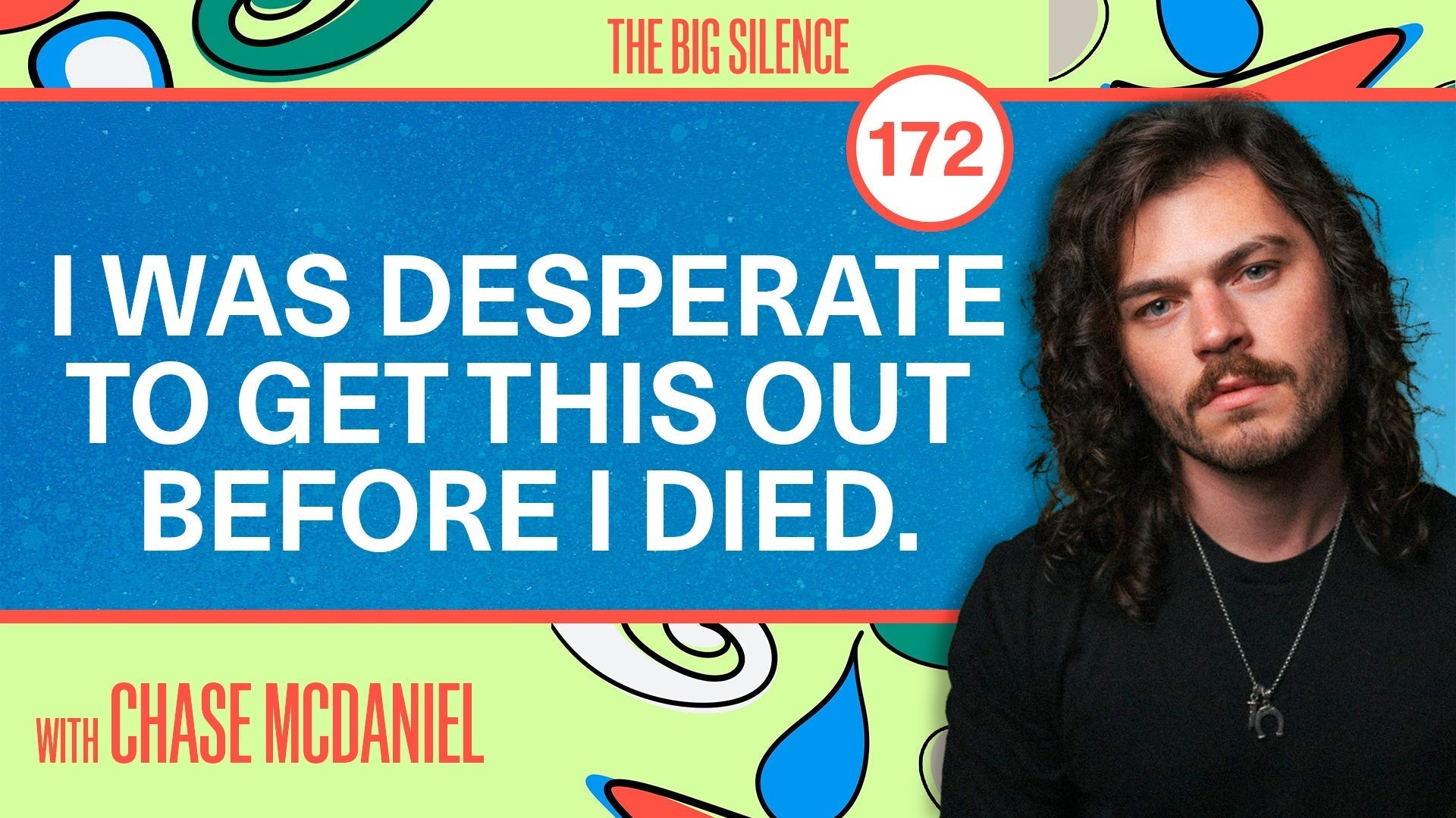 172. From Rock Bottom to Redemption: Chase McDaniel on Addiction, Anxiety, and Turning Trauma into Art