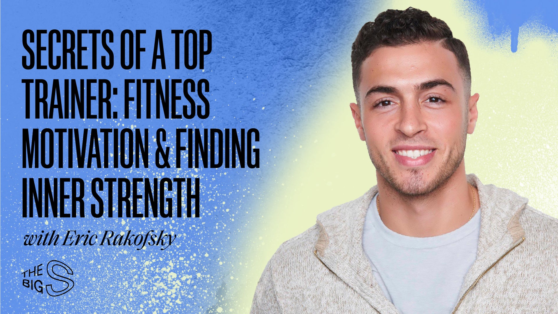 77. Secrets of a Top Trainer: Fitness Motivation & Finding Inner Strength with Eric Rakofsky