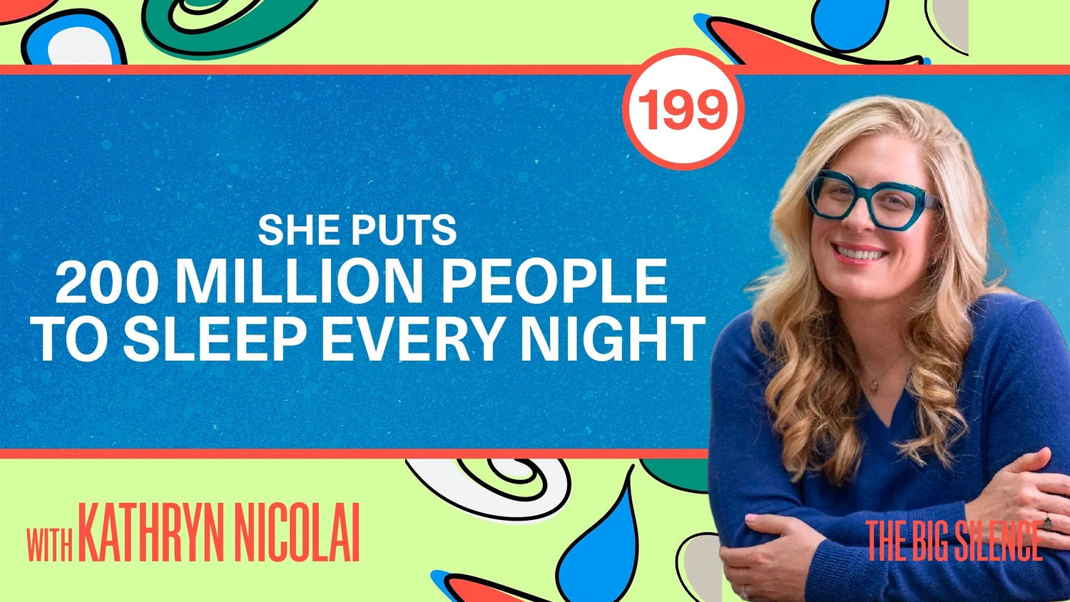 199. Kathryn Nicolai: The Bedtime Secret That Got 200 Million Downloads
