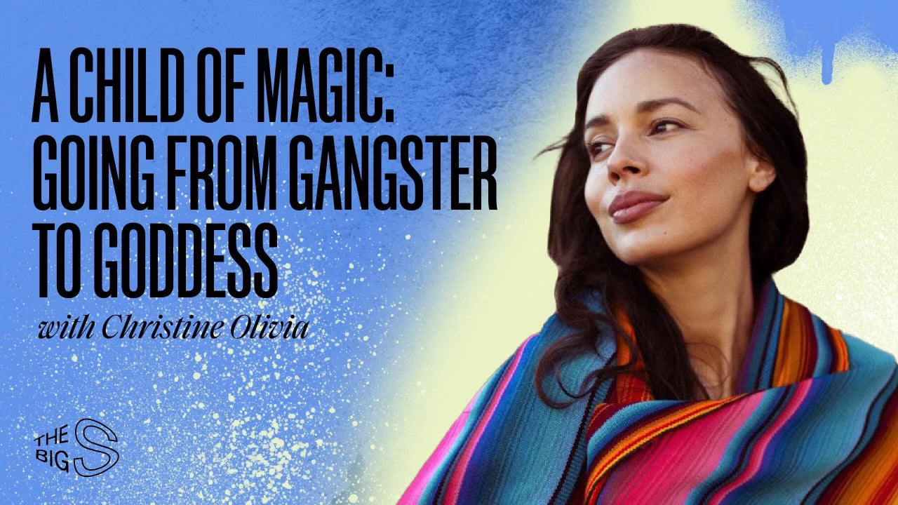 38. A Child of Magic: Going From Gangster to Goddess with Christine Olivia