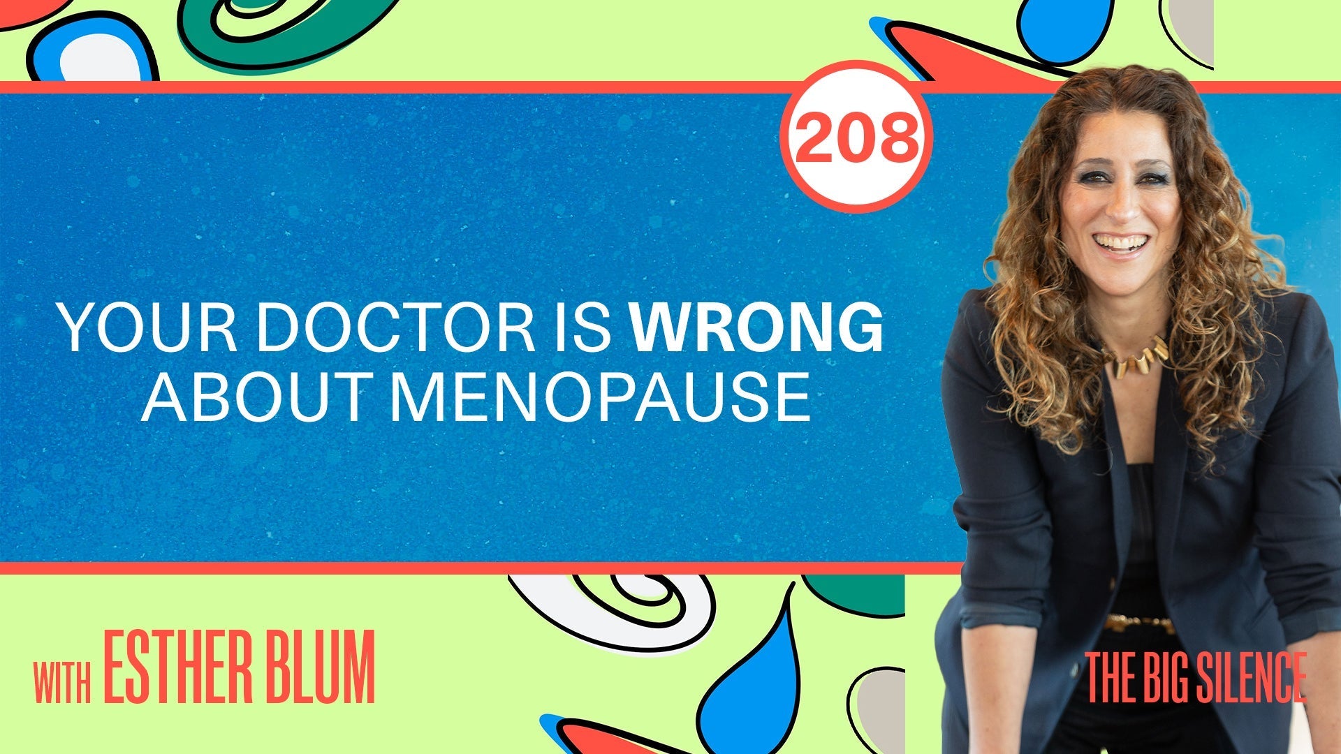 208. The Menopause Gaslighting Problem with Integrative Dietitian Esther Blum’s No BS Guide to Hormones