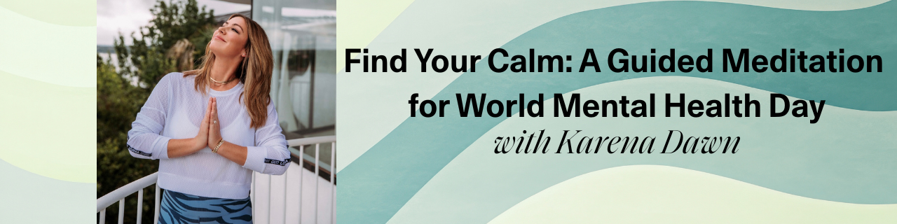 Find Your Calm: A Guided Meditation for World Mental Health Day