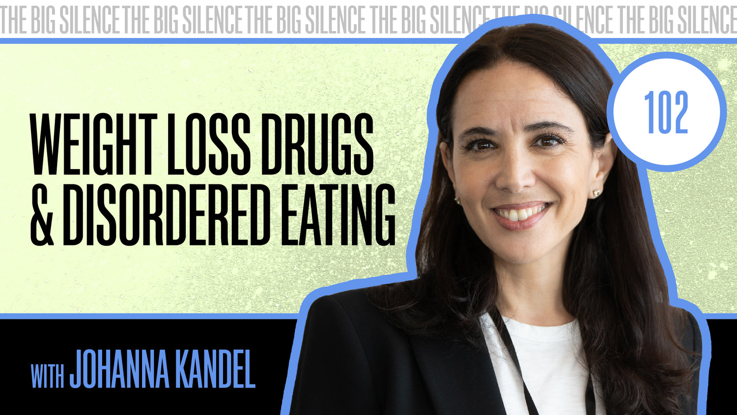 102. DISORDERED EATING IN 2024: WEIGHT LOSS DRUGS, PANDEMIC FALLOUT & TOXIC MEDIA WITH NAED’S JOHANNA KANDEL