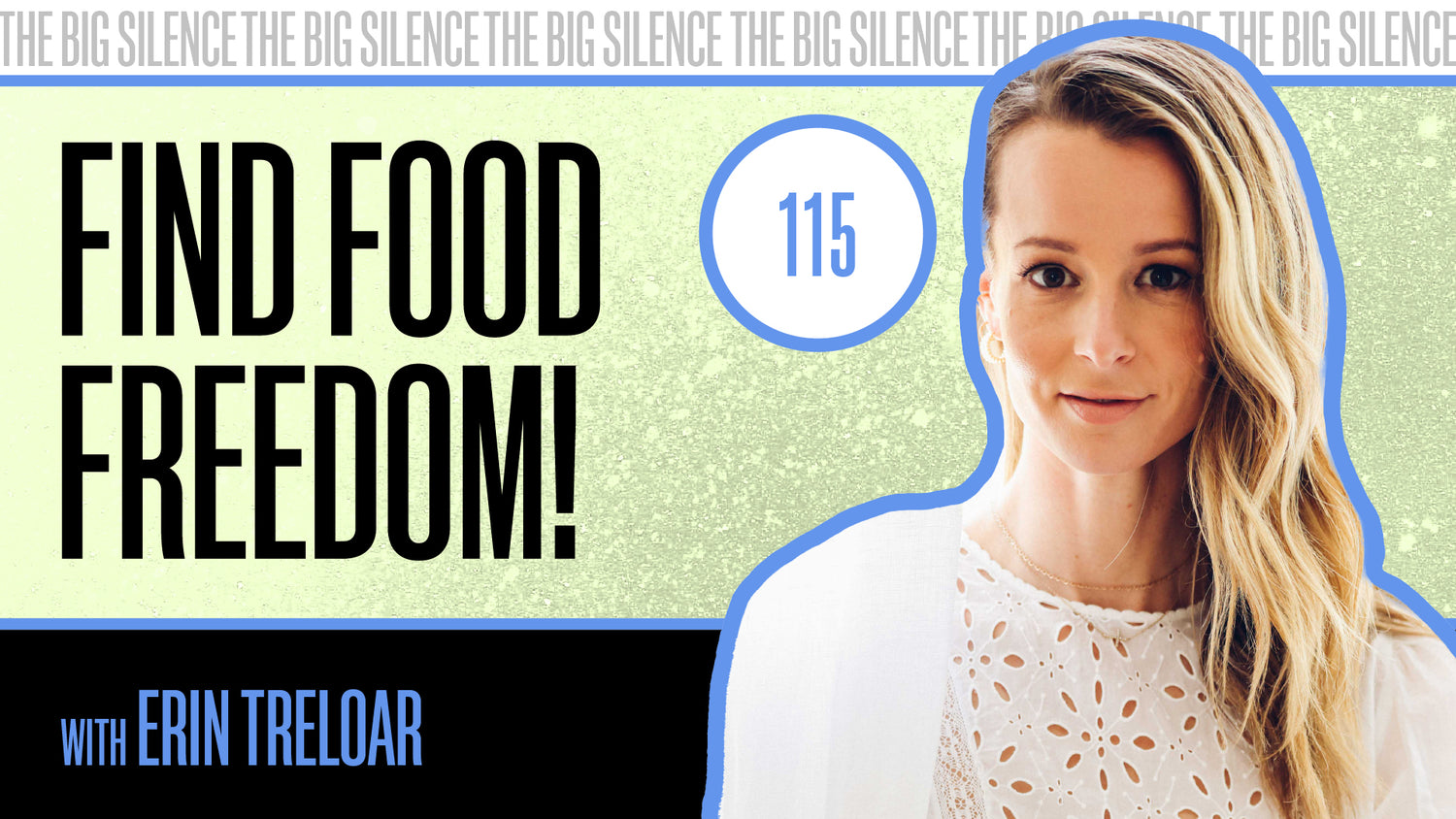 115. FIND FOOD FREEDOM! IDENTIFYING EMOTIONAL WOUNDS & EMBRACING SELF-LOVE WITH ERIN TRELOAR