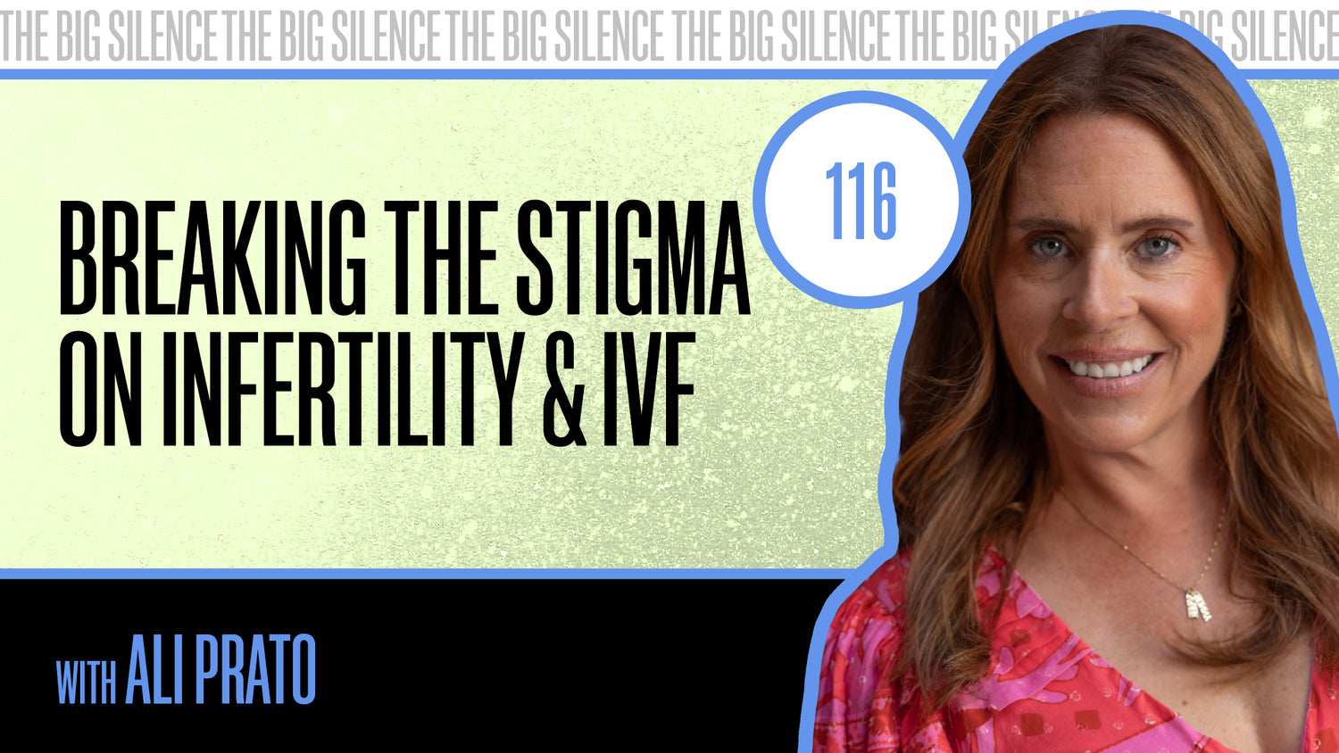 116. BREAKING INFERTILITY STIGMAS & SUPPORTING LOVED ONES THROUGH LOSS WITH ALI PRATO