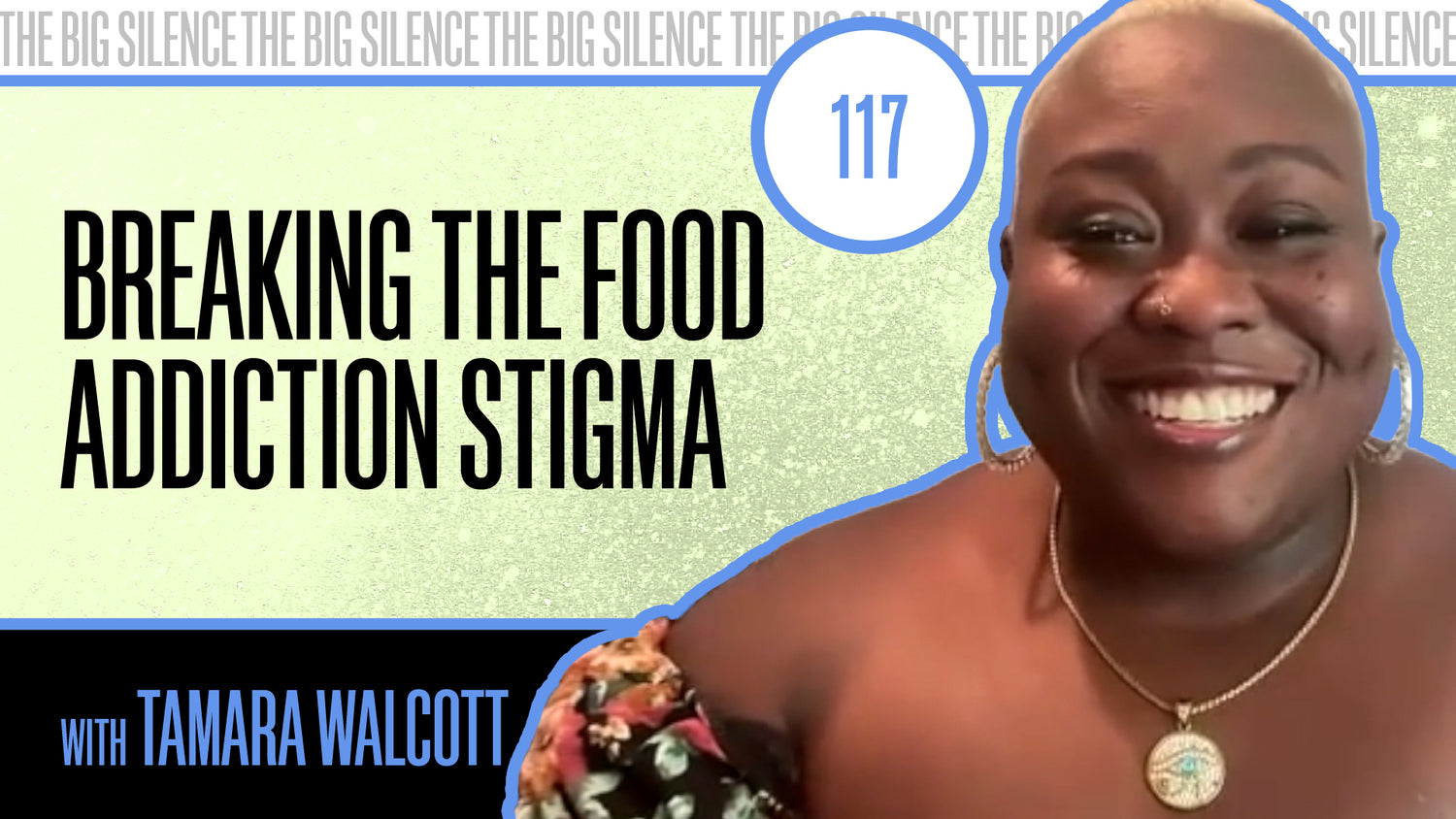 117. BREAKING THE FOOD ADDICTION STIGMA, NAVIGATING GRIEF & EMBRACING THE STRENGTH WITHIN YOU WITH TAMARA WALCOTT