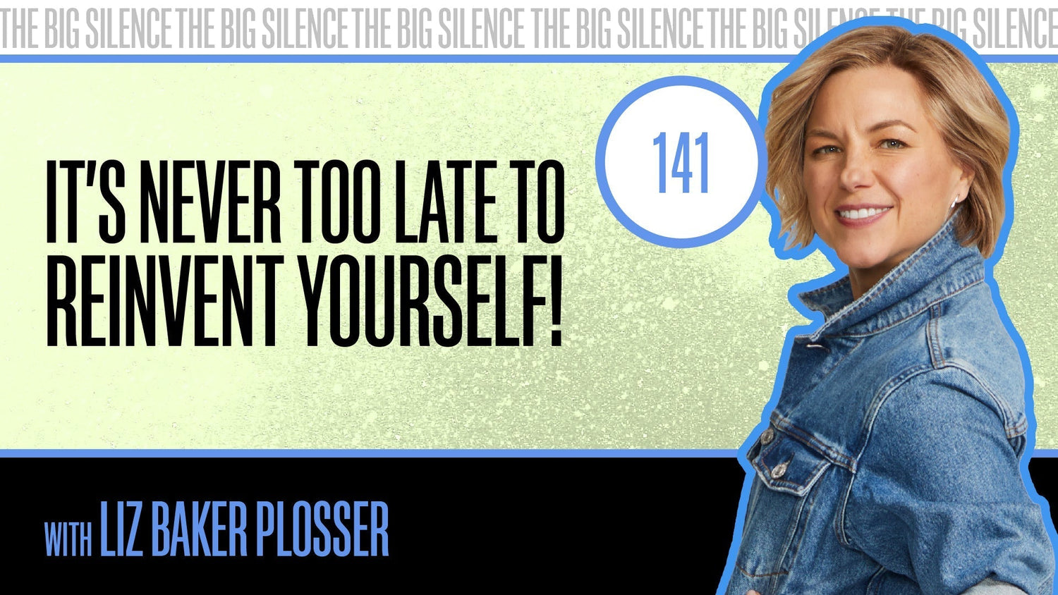 141. THE COURAGE TO REINVENT YOURSELF: LIZ BAKER PLOSSER ON LEAVING WOMEN’S HEALTH, RESILIENCE & TAKING RISKS