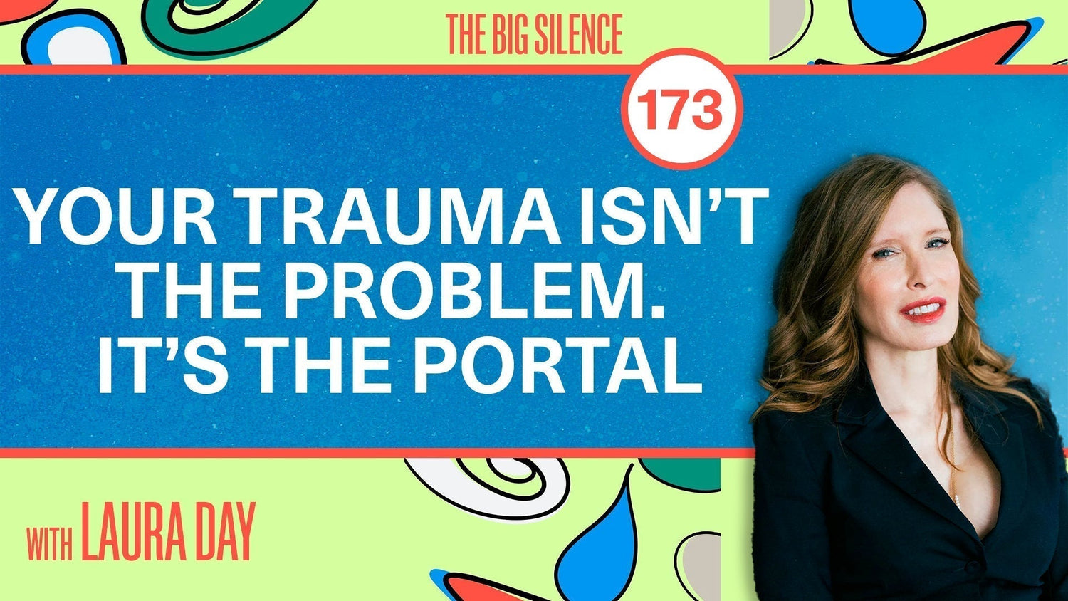 173. Designing Your World: Celebrity Intuitive Laura Day on How to Create the Life You Want