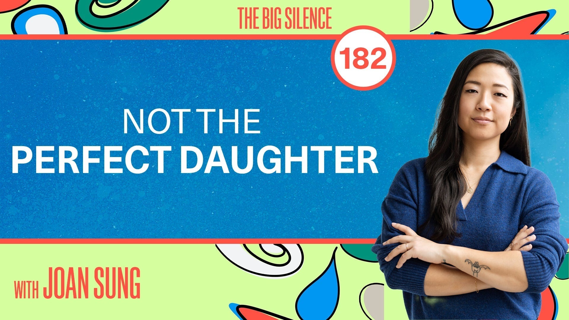 182. The Weight of Being the “Perfect Immigrant”: Dr. Joan Sung on Letting Go of Expectations