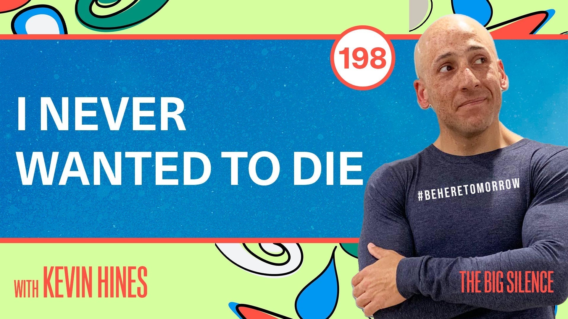 198. "I Never Wanted to Die": Kevin Hines on Survival, Bipolar Disorder & Suicide Prevention
