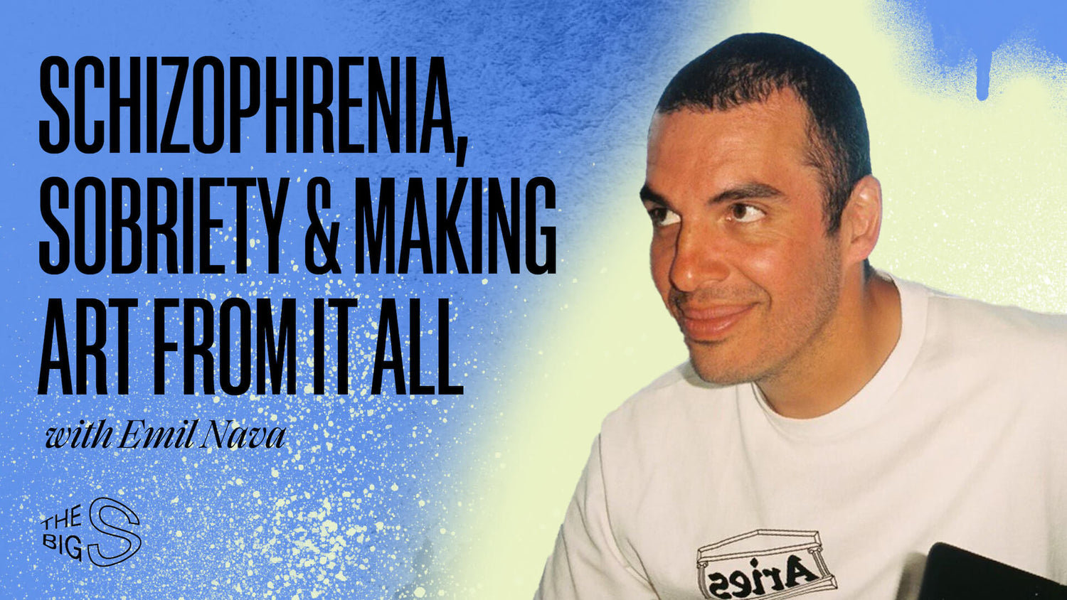 26. Schizophrenia, Sobriety & Making Art From It All with Emil Nava