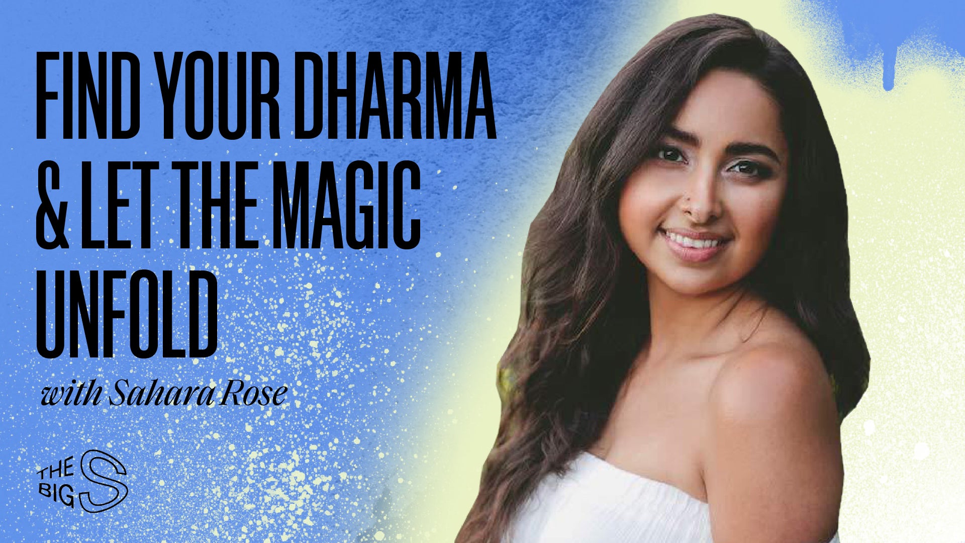 32. Sahara Rose: Find Your Dharma & Let the Magic Unfold