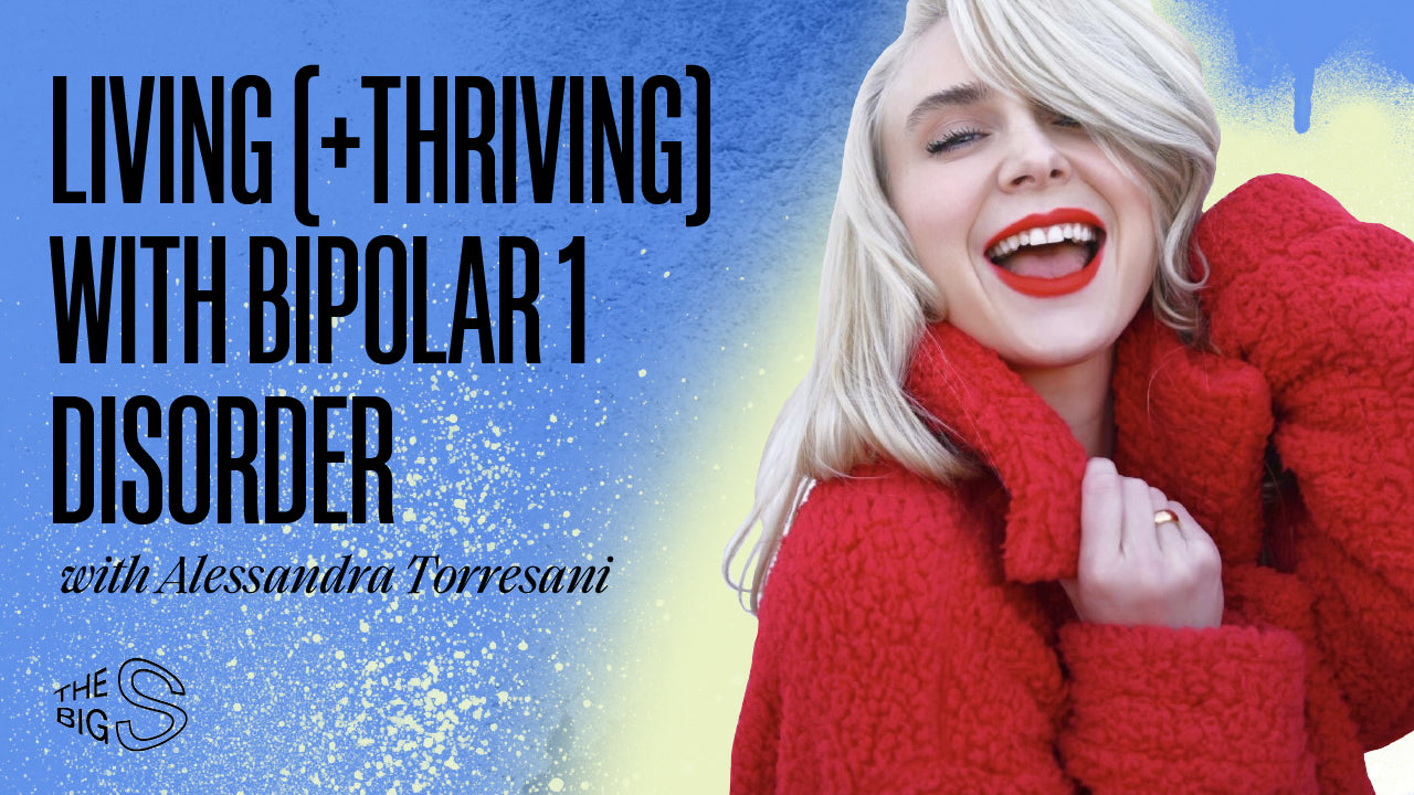 45. Alessandra Torresani on Living (and Thriving) With Bipolar 1 Disorder