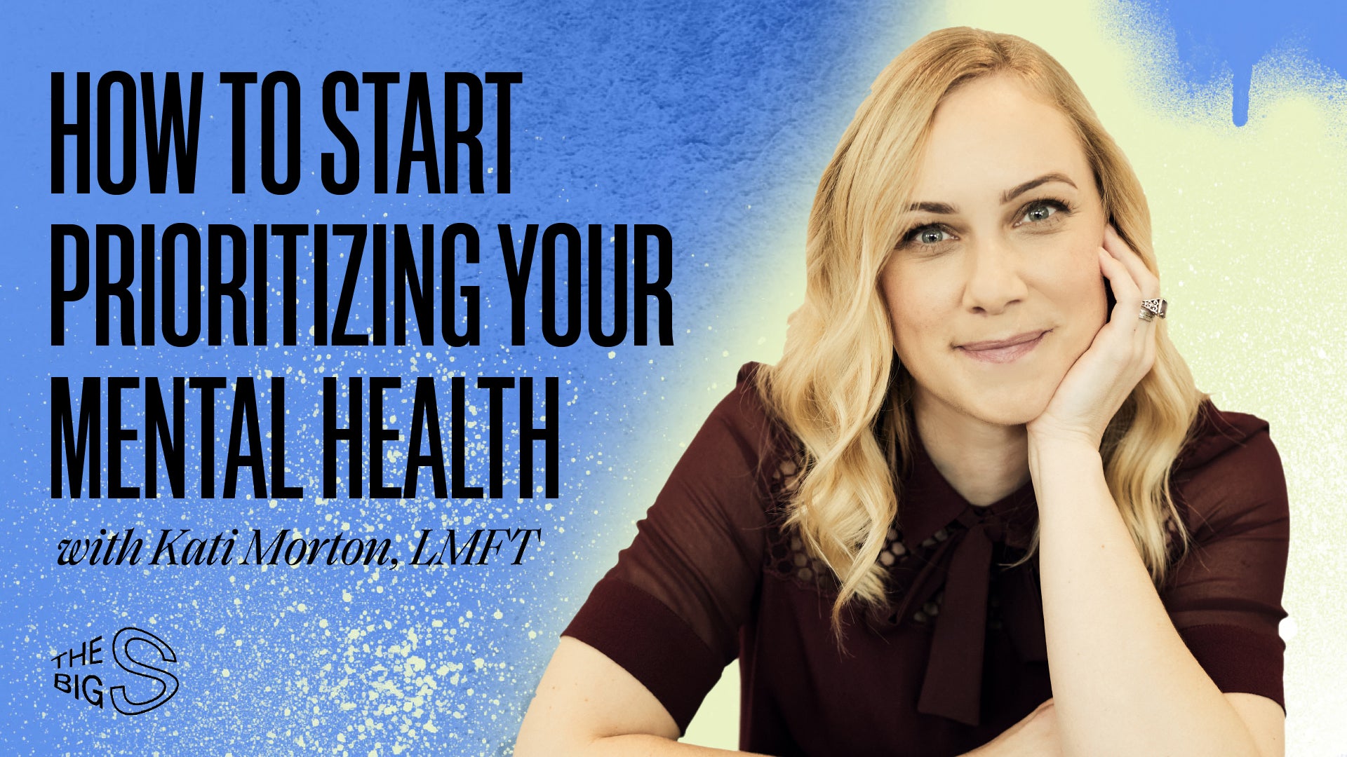 51. How to Start Prioritizing Your Mental Health with Kati Morton, LMFT