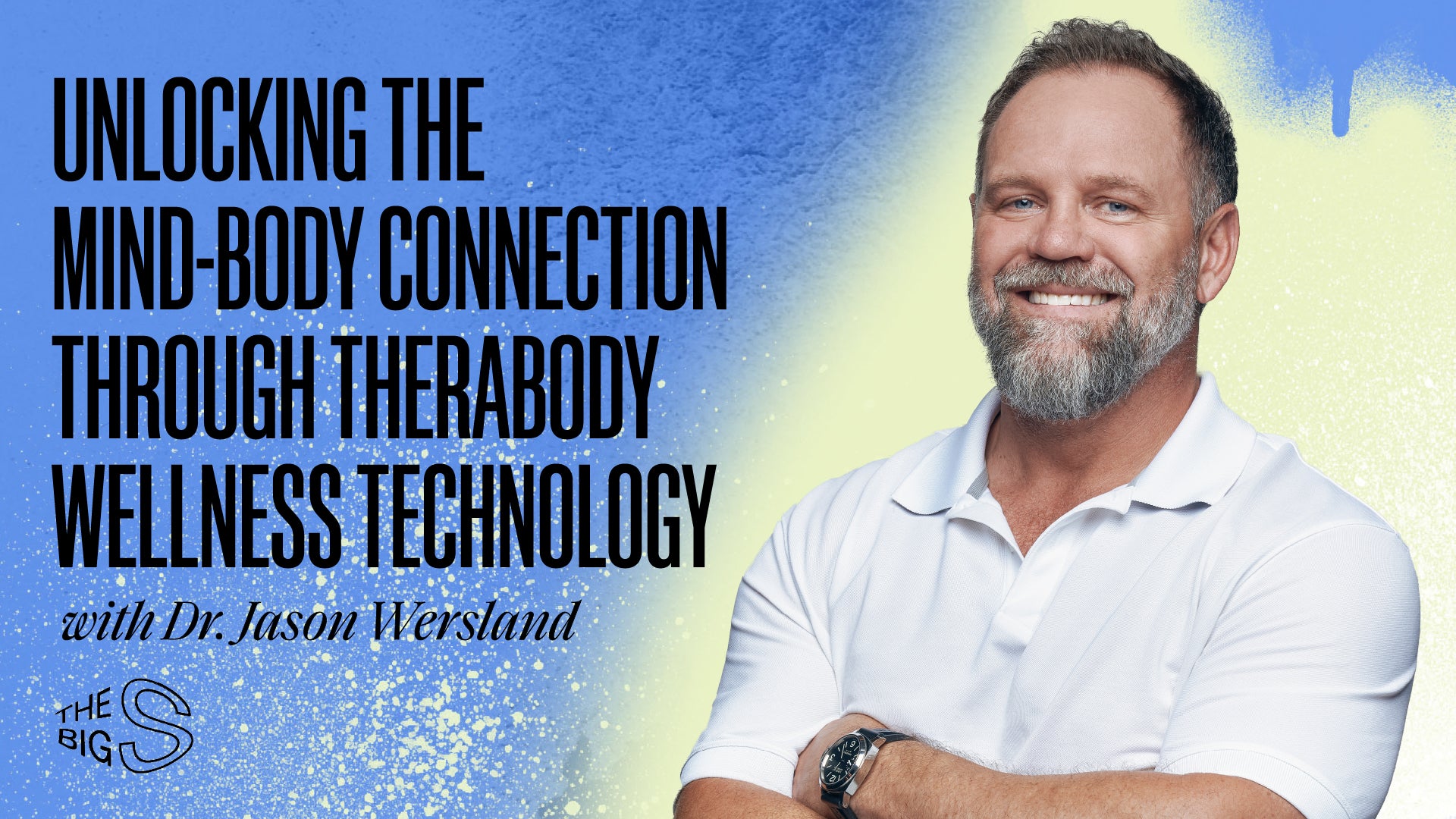 62. Unlocking the Mind-Body Connection Through Therabody Wellness Technology with Dr. Jason Wersland