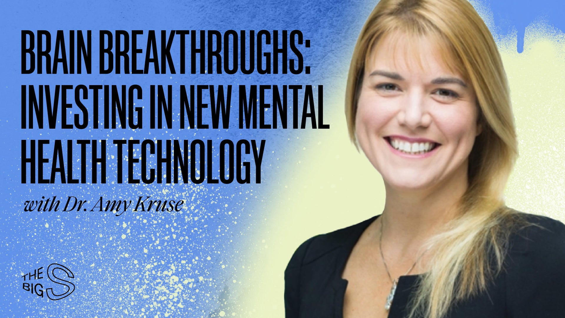 63. Brain Breakthroughs: Investing in New Mental Health Technology with Dr. Amy Kruse
