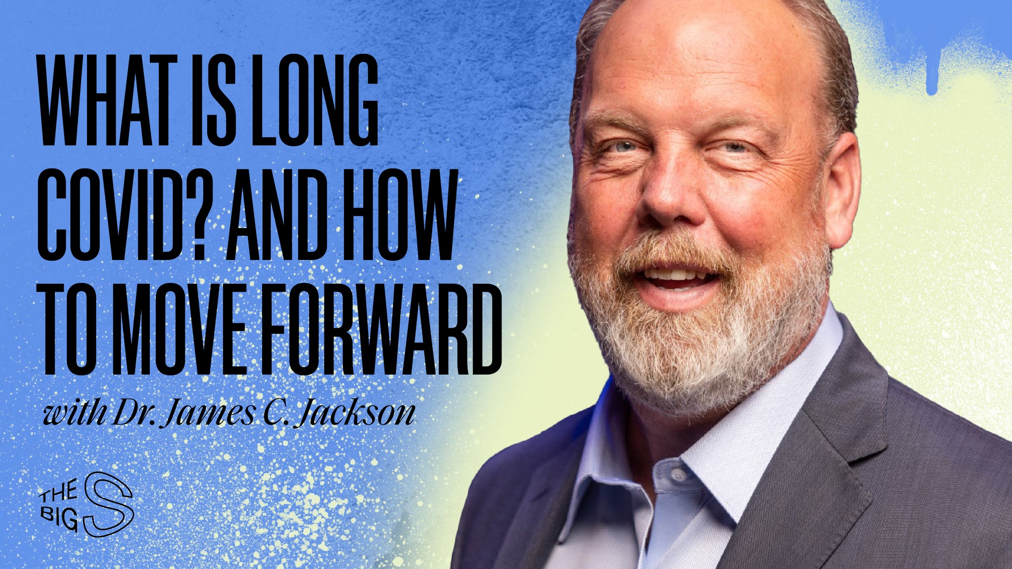 65. What is Long COVID? And How to Move Forward with Dr. James C. Jackson