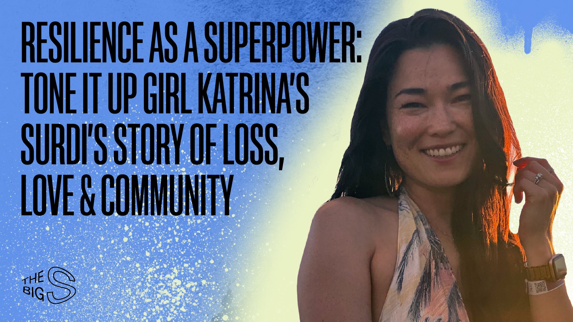 70. Resilience as a Superpower: Tone It Up Girl Katrina Surdi’s Story of Loss, Love & Community
