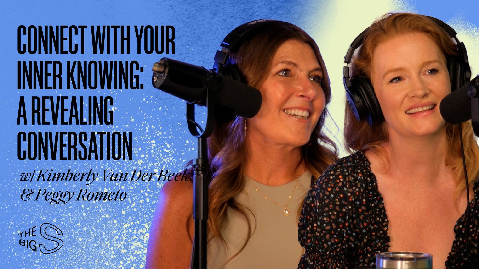72. Connect With Your Inner Knowing: A Revealing Conversation with Kimberly Van Der Beek & Peggy Rometo