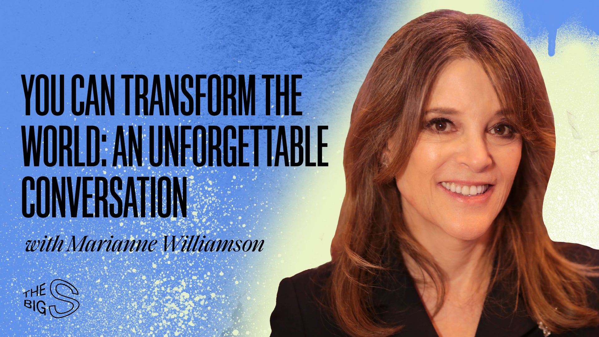 73. You Can Transform the World: An Unforgettable Conversation with Marianne Williamson