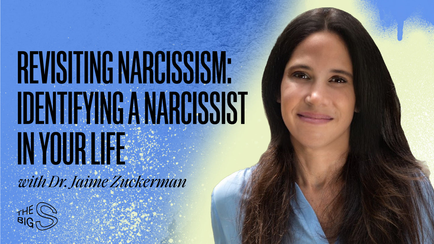 79. REVISITING NARCISSISM: IDENTIFYING A NARCISSIST IN YOUR LIFE WITH DR. JAIME ZUCKERMAN
