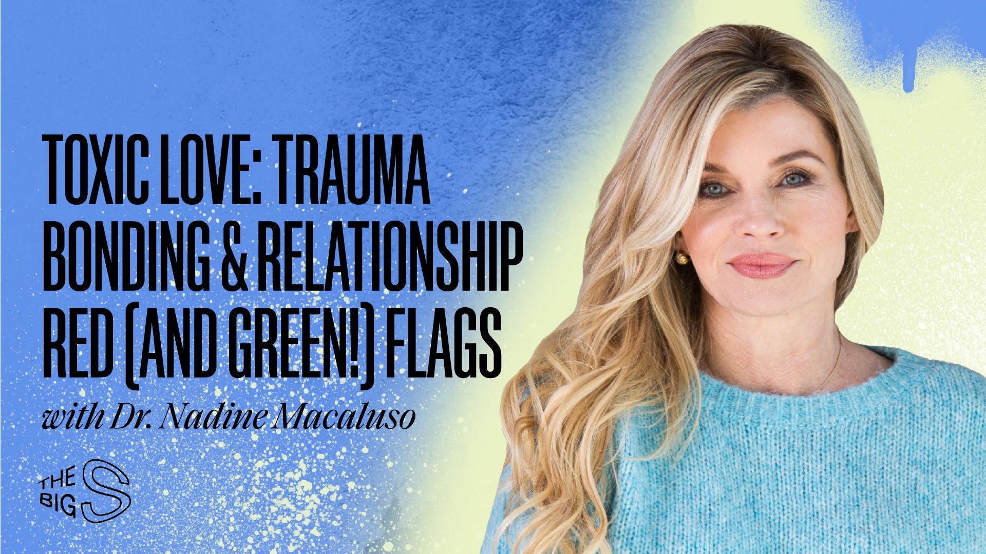87. TOXIC LOVE: TRAUMA BONDING & RELATIONSHIP RED (AND GREEN!) FLAGS WITH DR. NADINE MACALUSO