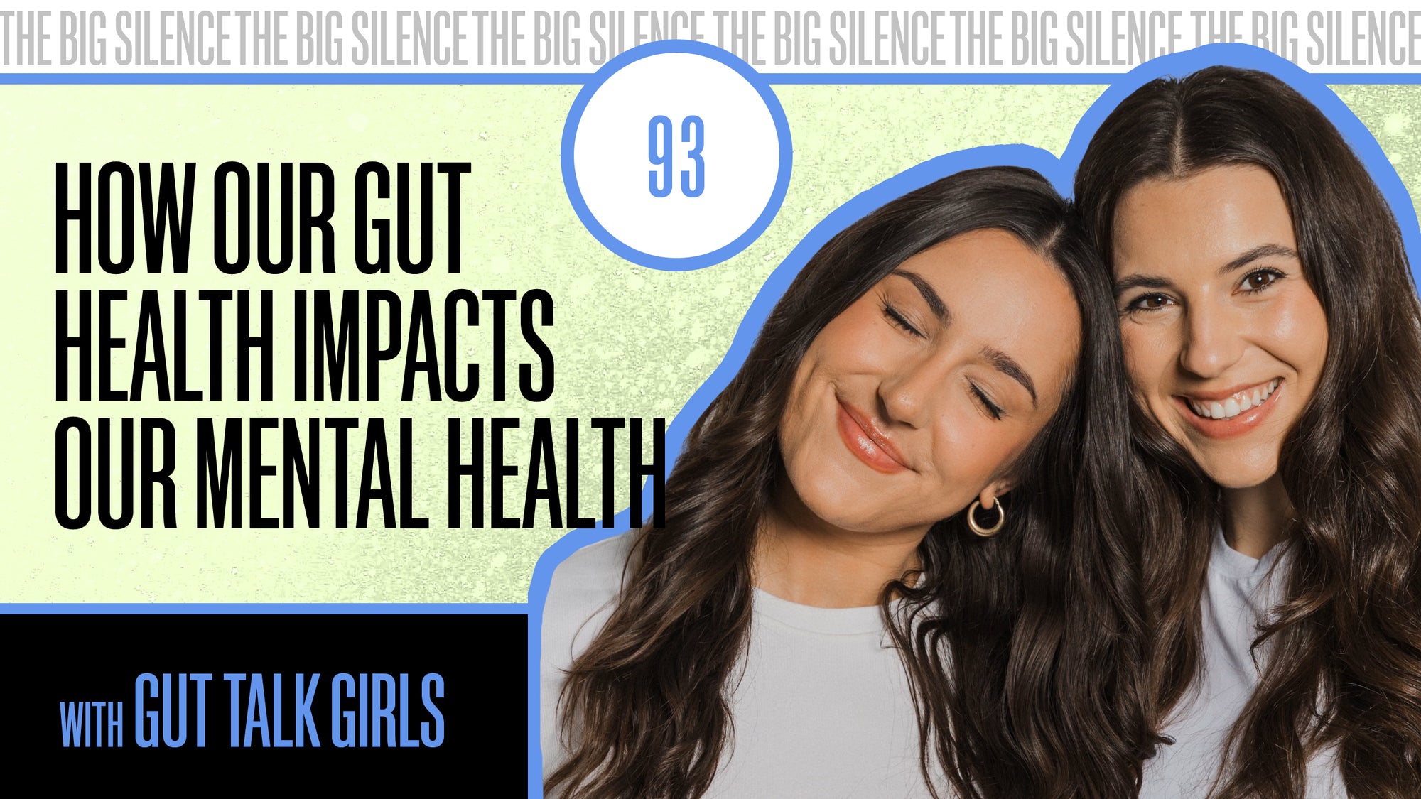 93. THE GUT TALK GIRLS ON HOW OUR GUT HEALTH IMPACTS OUR MENTAL HEALTH