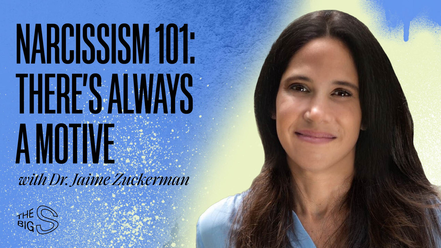 35. Narcissism 101: There’s Always a Motive with Dr. Jaime Zuckerman