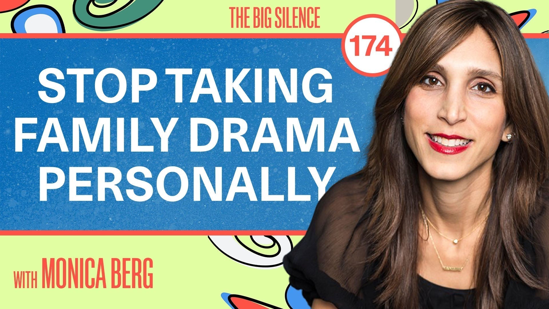 174. Monica Berg on Family Dynamics, Boundaries & Showing Up as Your Best Self this Holiday Season