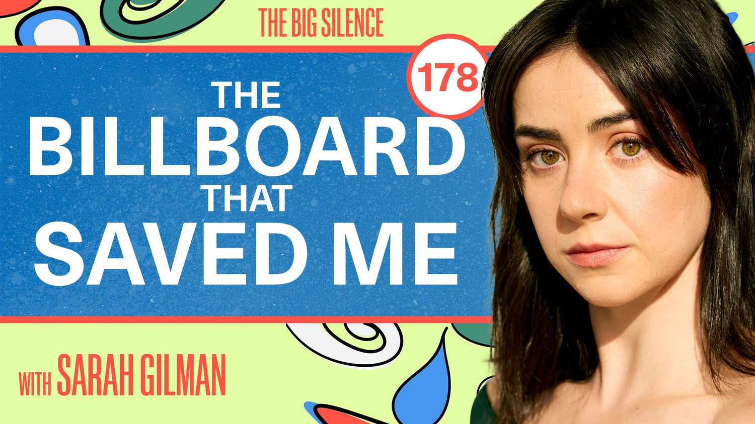 178. The Sign That Saved Her Life: Actress and Producer Sarah Gilman on Survival & Breaking Silence