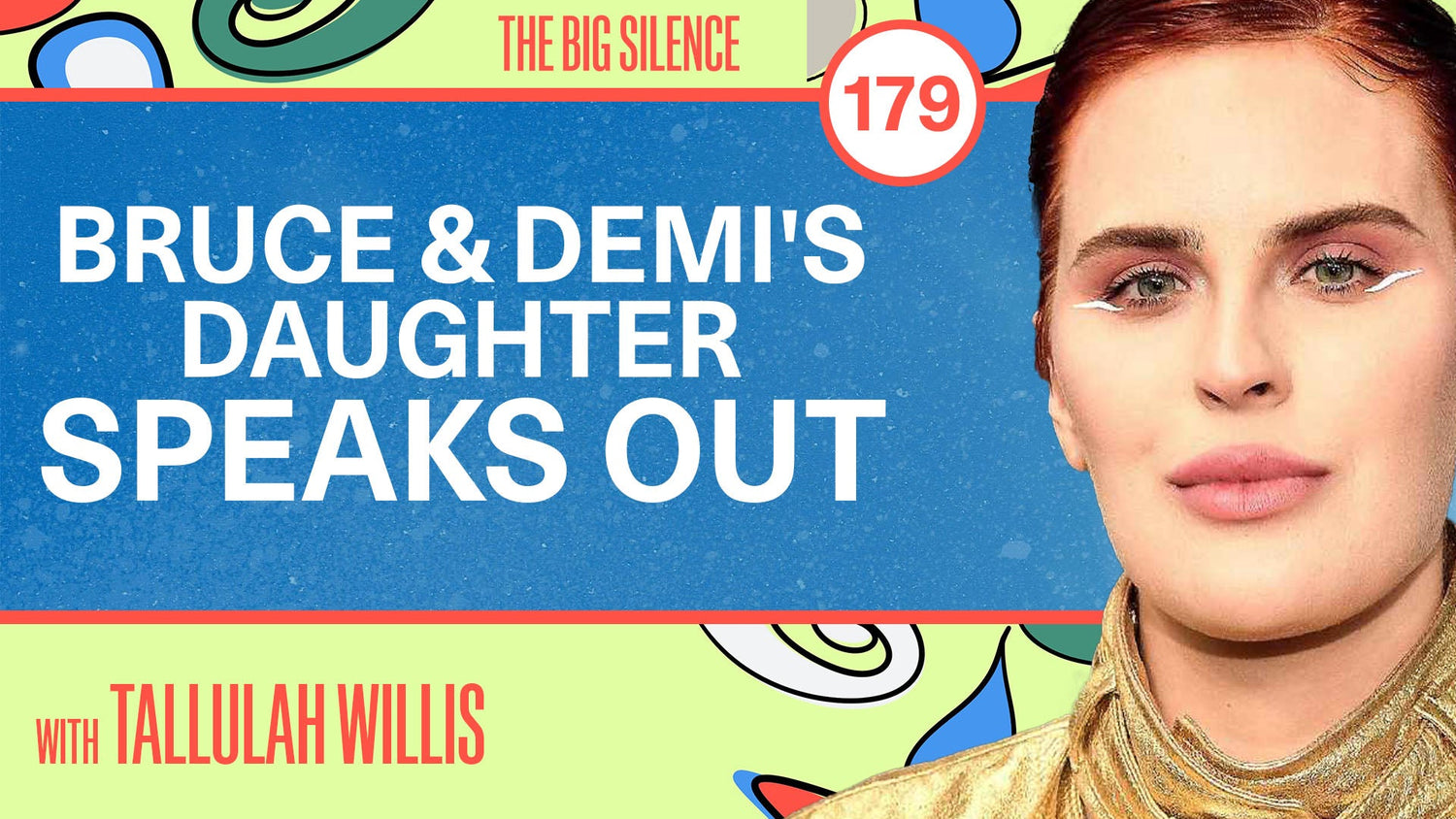 179. Finding Good Grief: Tallulah Willis on Growing Up in Public, Redefining Loss & Trusting Yourself