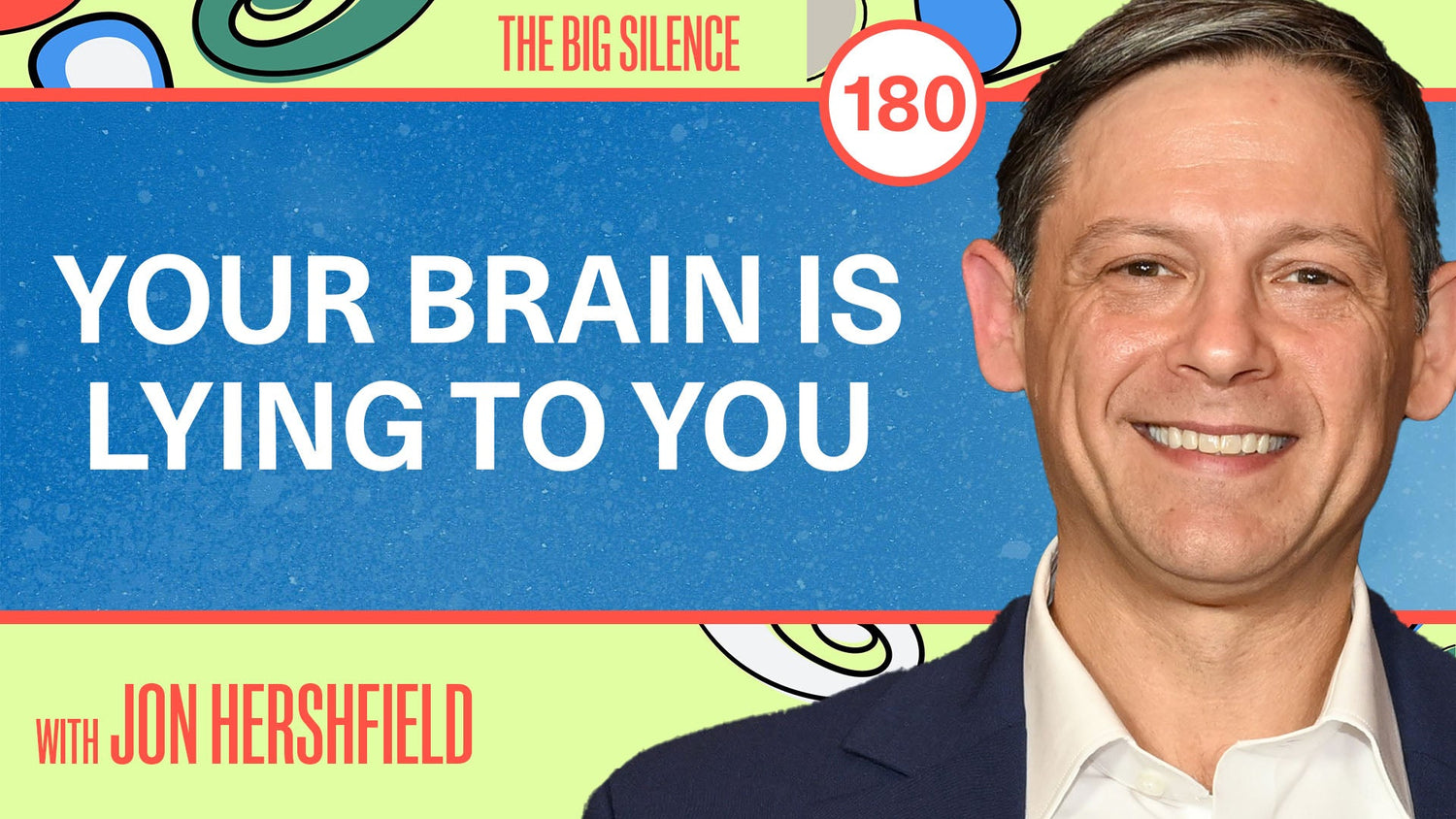 180. Your Brain Is Lying to You: Jon Hershfield on Escaping OCD's Grip & Getting Your Life Back