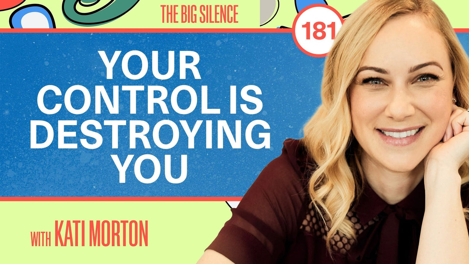 181. Why You Can't Stop Self-Sabotaging: Therapist Kati Morton on Control, Patterns & How to Break Free