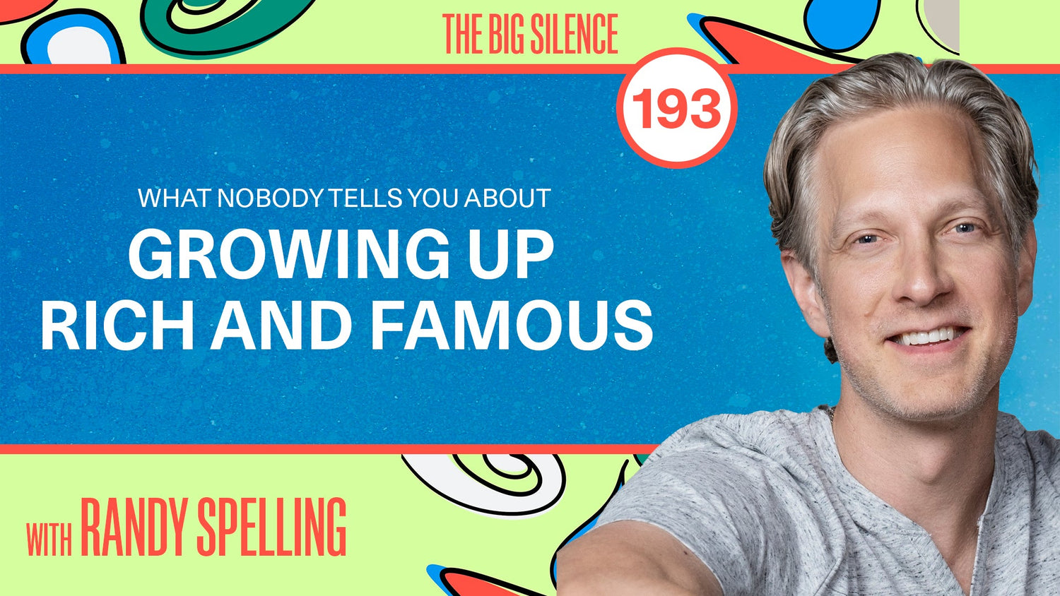 193. Hollywood Royalty to Rock Bottom — How Randy Spelling Saved His Own Life