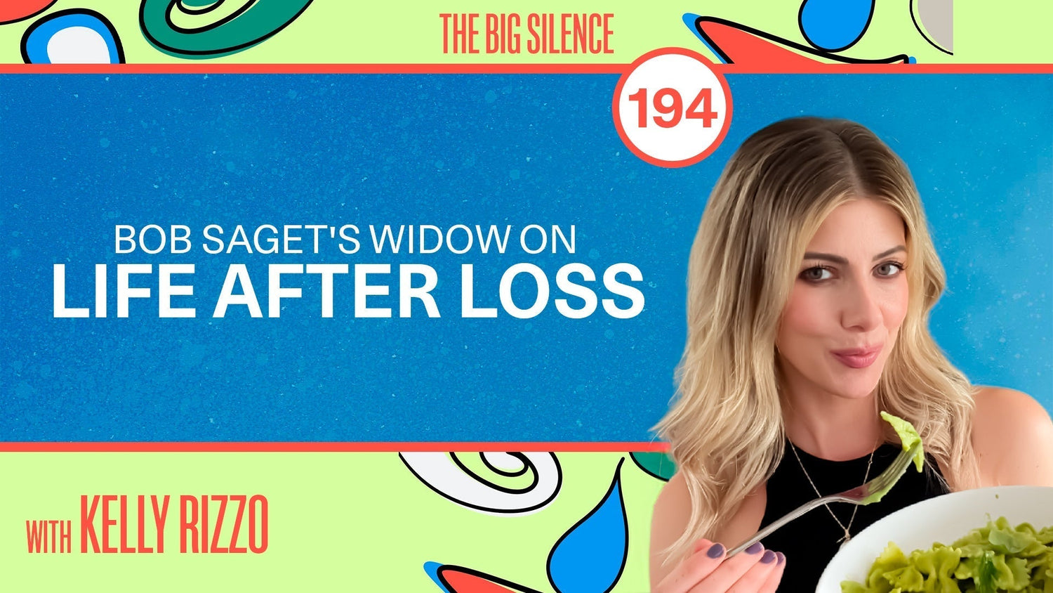 194. Bob Saget's Widow Kelly Rizzo on Grief, Resilience & Loving Again