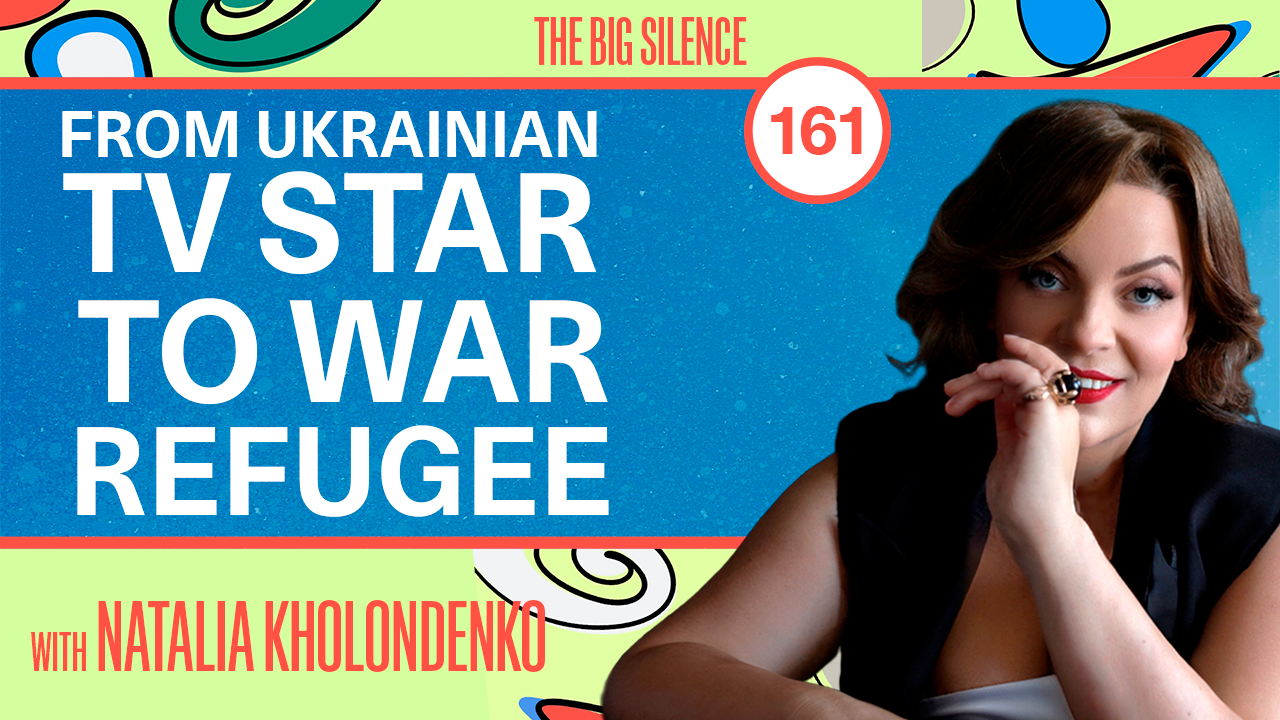 161. Dream Bigger Than Your Trauma: Natalia Kholodenko on Resilience, War & Reclaiming Joy