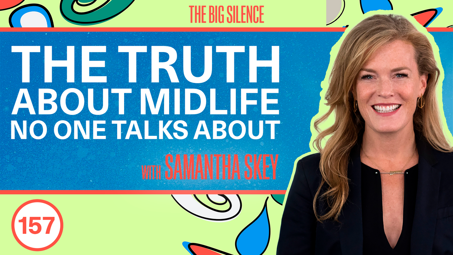 157. Media, Micro Workouts, and Owning Midlife with Samantha Skey