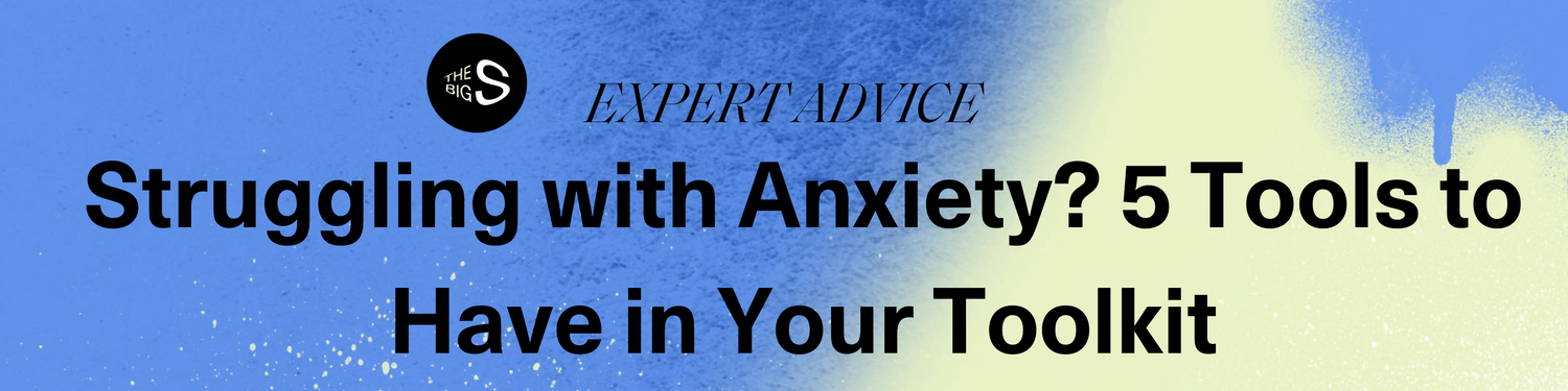 Struggling With Anxiety? 5 Tools to Have in Your Toolkit