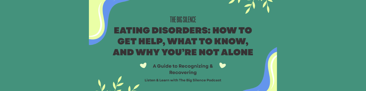 Eating Disorders: How to Get Help, What to Know, and Why You’re Not Alone