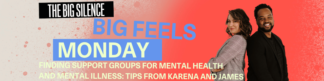 Finding Support Groups for Mental Health and Mental Illness: Tips from Karena and James