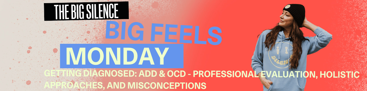 Getting Diagnosed: ADD & OCD - Professional Evaluation, Holistic Approaches, and Misconceptions