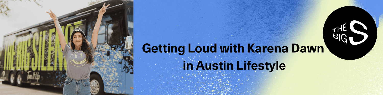 Getting Loud with Karena Dawn in Austin Lifestyle